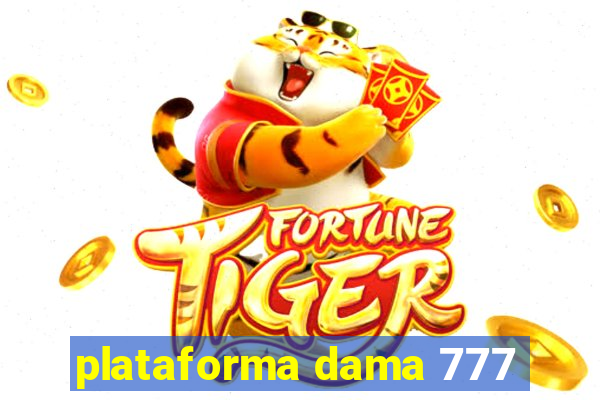 plataforma dama 777